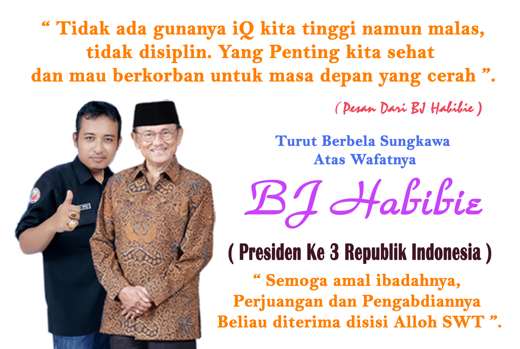 Selamat Jalan Presiden Ke 3 Republik indonesia